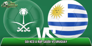 Soi kèo Ả Rập Saudi vs Uruguay, 05h00 ngày 16/6 – World Cup 2026