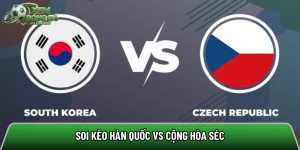 Soi kèo Hàn Quốc vs Cộng Hòa Séc, 02h ngày 12/6 – World Cup 2026