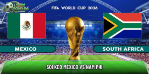 Soi kèo Mexico vs Nam Phi, 13h ngày 11/06 – World Cup 2026