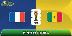 Soi kèo Pháp vs Senegal, 02h00 ngày 17/6 World Cup 2026